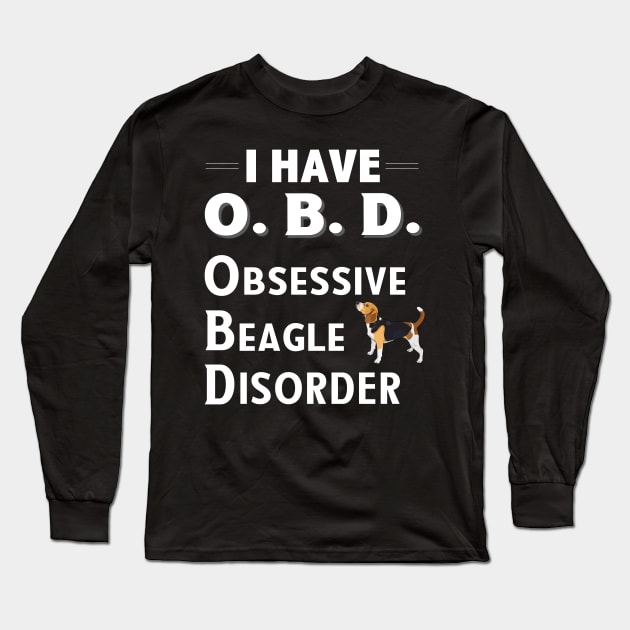 I Have OBD Obsessive Beagle Disorder Long Sleeve T-Shirt by bbreidenbach